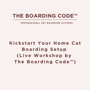Kickstart Your Home Cat Boarding Setup (Live Webinar by The Boarding Code™)